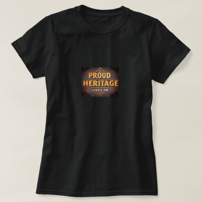 Stolzes Erbe lebt weiter T-Shirt (Design vorne)