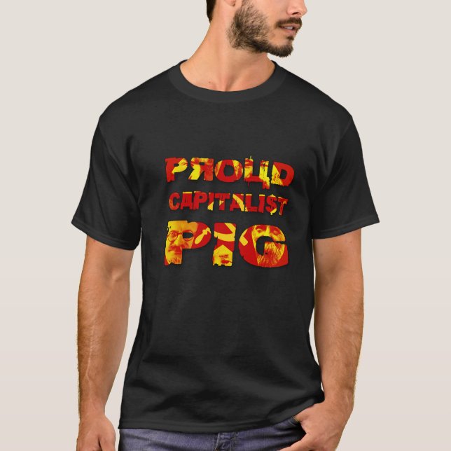 Stolzes kapitalistisches Schwein T-Shirt (Vorderseite)