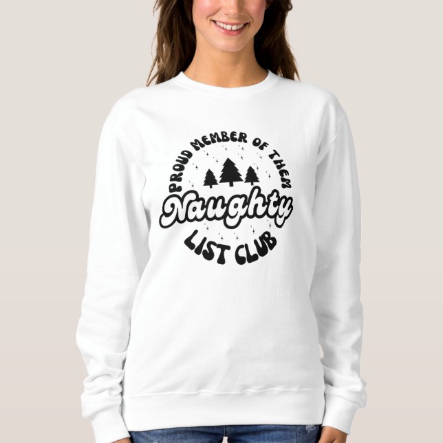 Stolzes Mitglied des Club Naughty List Sweatshirt (Vorderseite)