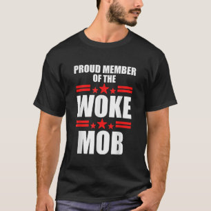 Stolzes Mitglied des Geweckt Mob-Bekleidungsartike T-Shirt