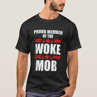 Stolzes Mitglied des Geweckt Mob-Bekleidungsartike T-Shirt