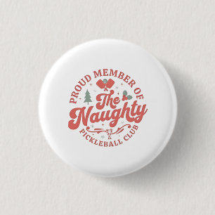 Stolzes Mitglied des Naughty Pickleball Club Button