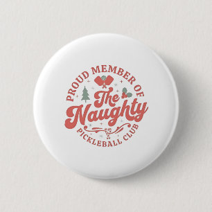 Stolzes Mitglied des Naughty Pickleball Club Button