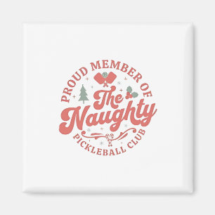 Stolzes Mitglied des Naughty Pickleball Club Magnet