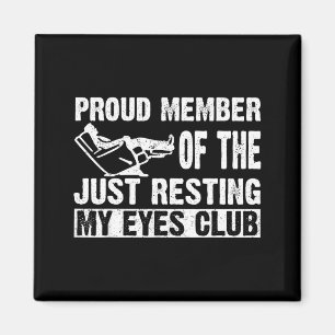 Stolzes Mitglied des Nur Meine Augen Ausruhen Club Magnet
