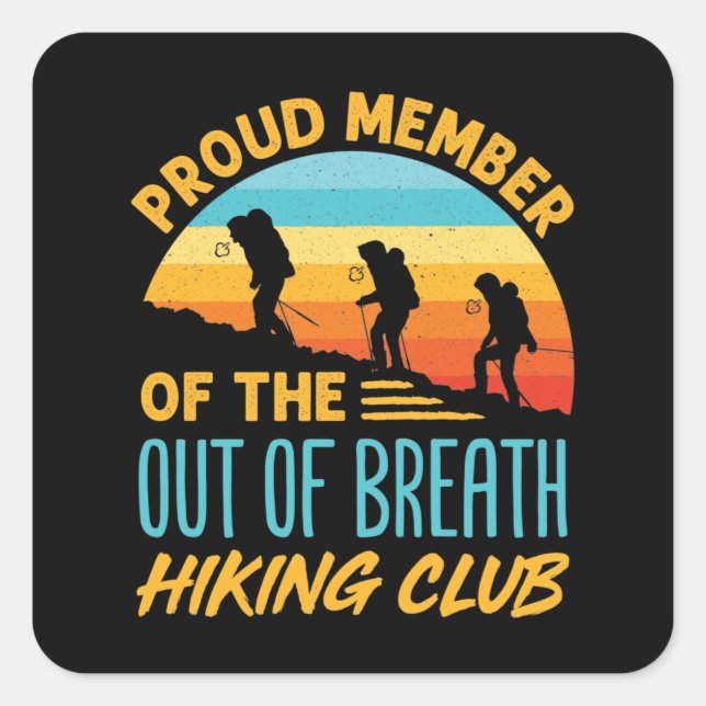 Stolzes Mitglied des Out of Breath Wanderclubs Quadratischer Aufkleber (Vorderseite)