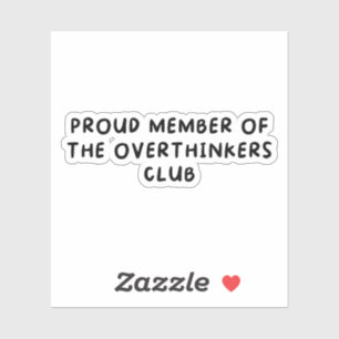 Stolzes Mitglied des Overthinkers Club Aufkleber