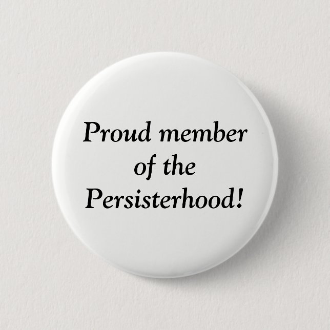 Stolzes Mitglied des Persisterhood! Button (Vorderseite)
