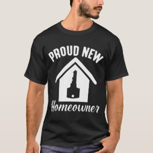 Stolzes neues Eigenheim T-Shirt