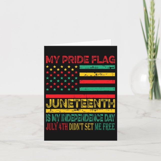 Stolzflagge Juneteenth ist mein Unabhängigkeitstag Karte (Vorderseite)