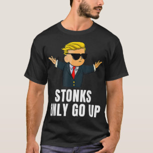 Stonks steigen nur Wall Street Bets Meme Trading a T-Shirt