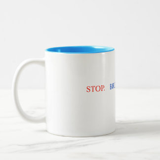 Stop Breathe Think Mug Zweifarbige Tasse