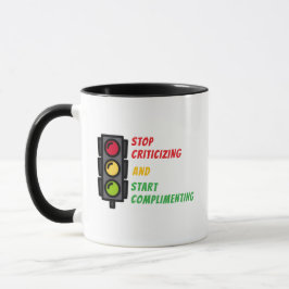 "Stop Criticizing" Mug Tasse