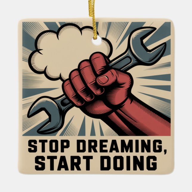 Stop Dreaming, Start Doing Keramikornament (Vorderseite)