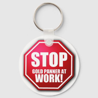 STOP Gold Panner Arbeiten Funny Prospects SCHLÜSSE Schlüsselanhänger
