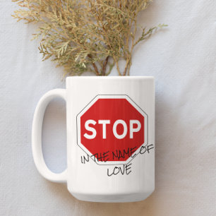 Stop im Namen der Liebe Personalisierbarer Kaffeeb Kaffeetasse