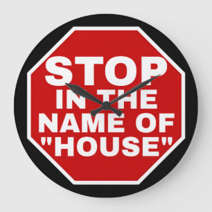 "STOP IM NAMEN VON HOUSE" WEISSE SCHRIFT, ROTER HI GROßE WANDUHR