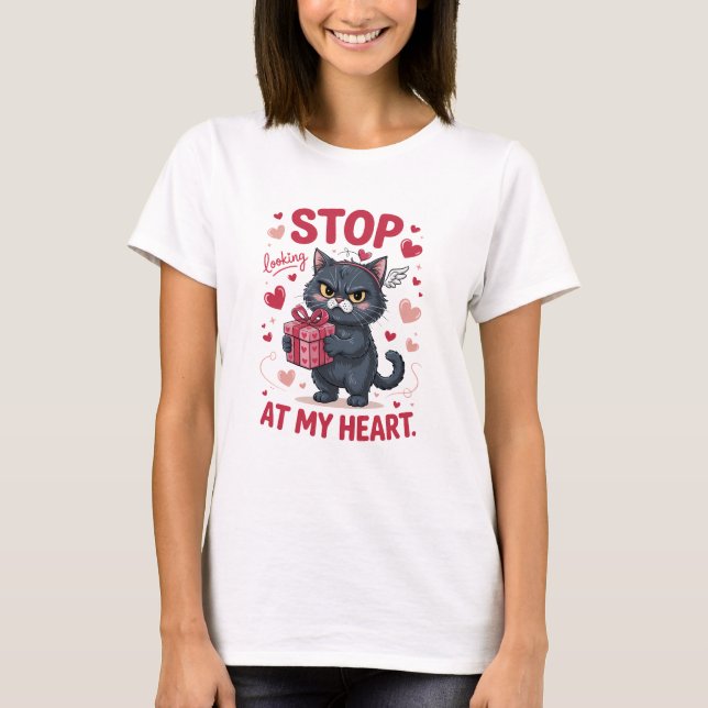 Stop Looking at My Heart Valentine Cat T-Shirt (Vorderseite)