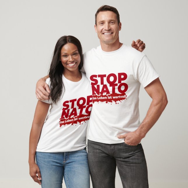 STOP NATO, das Leben ist wertvoll T-Shirt (Unisex)