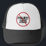 Stop Project 2025 Anti Trump Political Truckerkappe<br><div class="desc">Stoppen Sie das Projekt 2025, indem Sie bei den Wahlen 2024 gegen Trump stimmen. Stimmen Sie dafür, dass jeder demokratische Präsidentschaftskandidat die Republikaner behalte, unsere Demokratie in Amerika zu attackieren. Anti Project 2025 Hut mit einem roten Schlag durch.</div>