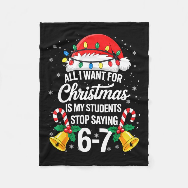 Stop Saying 6-7 Funny Teacher Students 67 Christma Fleecedecke (Vorderseite)