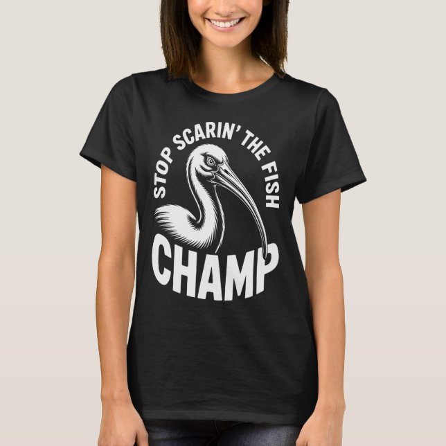 Stop Scarinâ€™ the Fish Bin Chicken Tee (Vorderseite)