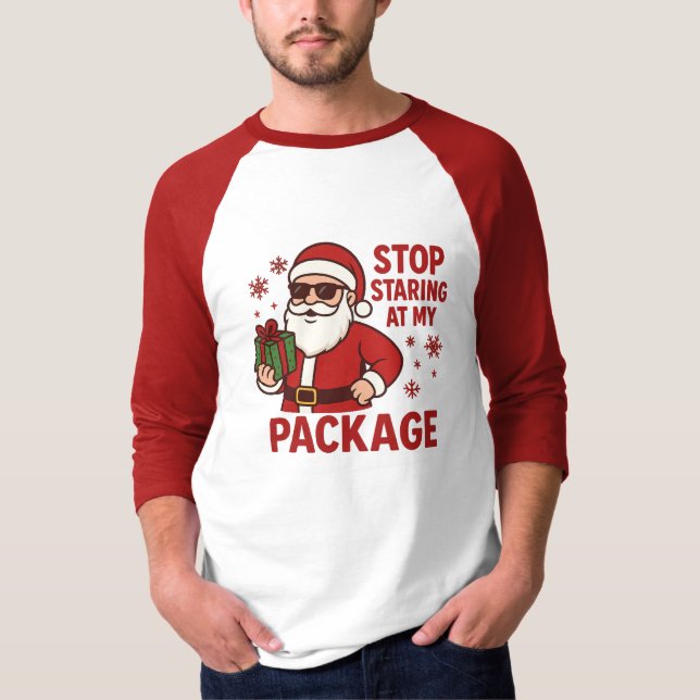 Stop Staring at My Package Santa Raglan T-Shirt (Vorderseite)