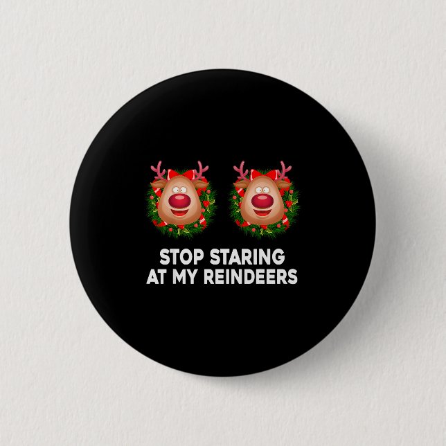 Stop Staring At My Reindeers Ugly Gag Xmas Sweater Button (Vorderseite)