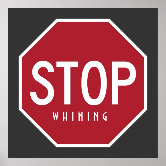 STOP Whining Poster (Vorne)