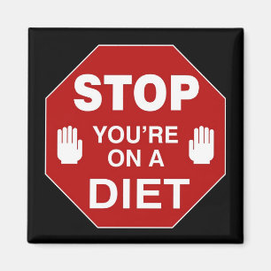 STOP you are on a DIET - magnet