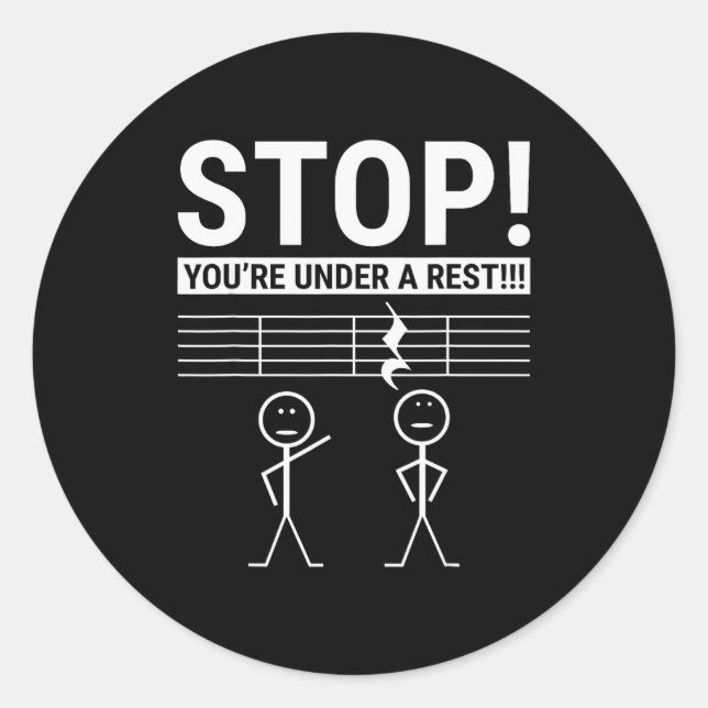 Stop You Are Under A Rest Funny Musician  Runder Aufkleber (Vorderseite)