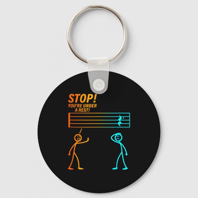 Stop You're Under A Rest _ Funny Music Teacher  Schlüsselanhänger (Vorderseite)