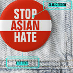Stopp Asian Hass Button<br><div class="desc">Eine entsetzliche und herzzerreißende Welle der Gewalt gegen die asiatischen Amerikaner und die Pazifikinseln (AAPI) ist Ereignis in den USA. Gemeinsam ist es unsere Verantwortung,  Hass zu verurteilen und einen dauerhaften sozialen Wandel zu schaffen.</div>