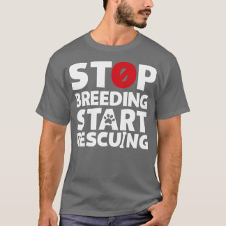 Stopp der Zucht Beginn der Rettung für Hunde- oder T-Shirt
