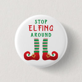 Stopp Elfing Around Funny Christmas Sprichwort Gre Button