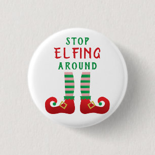 Stopp Elfing Around Funny Christmas Sprichwort Gre Button