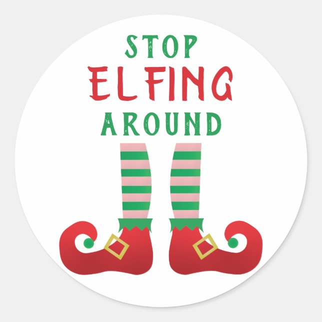 Stopp Elfing Around Funny Christmas Sprichwort Gre Runder Aufkleber (Vorderseite)