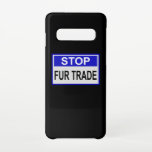Stopp Fur Trade Blue Schild Samsung Galaxy S10 Hülle<br><div class="desc">Stoppt den Pelzhandel. Jeder Pelzträger hat Blut an seinen Händen. Sag nein zu Fell! Pelz ist Mord. Anti Pelzdesign mit Slogan gegen Pelzhändler. Setzen Sie sich für Tierrechte und Tierschutz ein.</div>