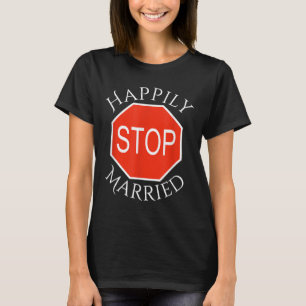 Stopp glücklich Verheiratete lustige Verlobung Bra T-Shirt