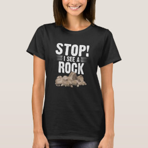 Stopp Ich sehe einen Rock Rockhounding Geology Fun T-Shirt