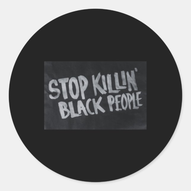 Stopp Killin' Black People (blm Protest Statement) Runder Aufkleber (Vorderseite)