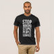 Stopp Making Stupid People Famous T-Shirt (Vorne ganz)