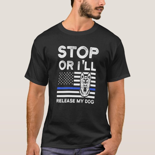Stopp Oder ich werde meinen Hund-Polizeihund freil T-Shirt (Vorderseite)