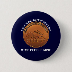 Stopp Pebble Mine - Pebble Mine Penny Button