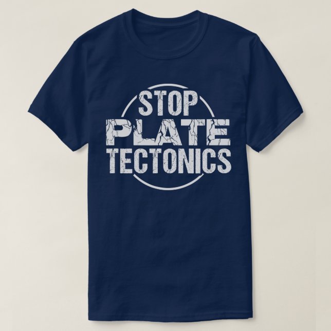 Stopp Plate Tectonics Geology Lover Shirt (Design vorne)
