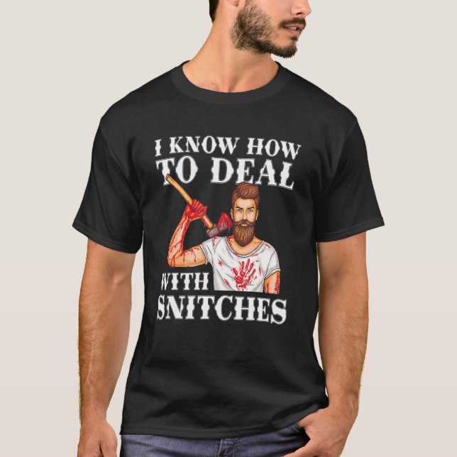 Stopp Snitching ~ Ich weiß jetzt, wie man mit Snit T-Shirt (Vorderseite)
