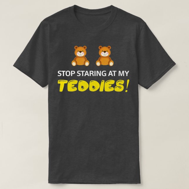 Stopp Staring At My Teddies Halloween Kostüm T-Shirt (Design vorne)