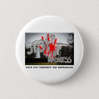 STOPP THE MADNESS - ABSTIMMUNG DER KOMPLIZITREPUBL BUTTON