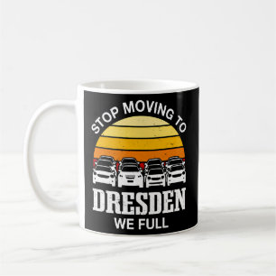 Stopp Umzug nach Dresden Wir Full Germany Traffic Kaffeetasse