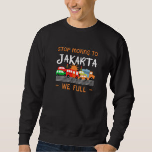Stopp Umzug nach Jakarta Wir Full Indonesia Spaß Sweatshirt